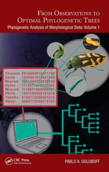 From Observations to Optimal Phylogenetic Trees: Phylogenetic Analysis of Morphological Data: Volume 1