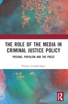 Role of the Media in Criminal Justice Policy