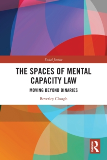 Image for The Spaces of Mental Capacity Law