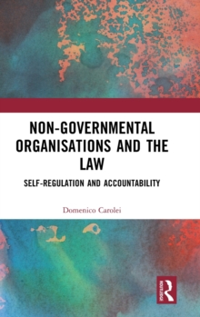 Non-Governmental Organisations and the Law: Self-Regulation and Accountability