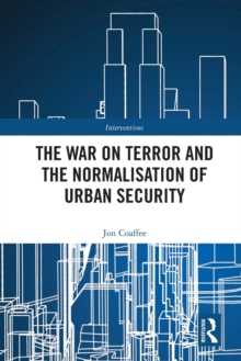 Image for The War on Terror and the Normalisation of Urban Security