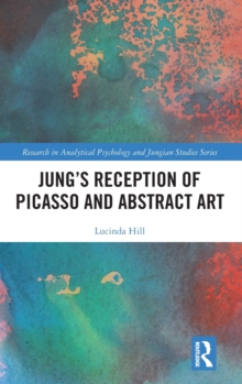 Jung’s Reception of Picasso and Abstract Art