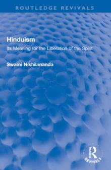 Hinduism: Its Meaning for the Liberation of the Spirit