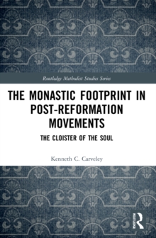 Image for The Monastic Footprint in Post-Reformation Movements