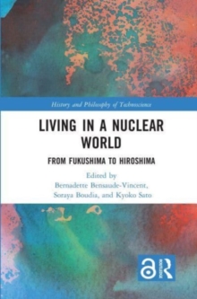 Image for Living in a nuclear world  : from Fukushima to Hiroshima
