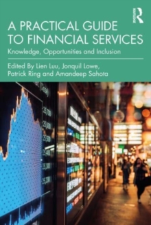 Image for A practical guide to financial services  : knowledge, opportunities and inclusion