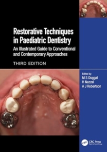 Image for Restorative techniques in paediatric dentistry  : an illustrated guide to conventional and contemporary approaches