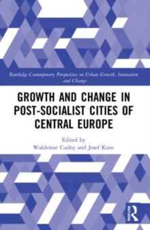 Growth and Change in Post-socialist Cities of Central Europe