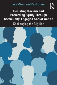 Resisting Racism and Promoting Equity Through Community-Engaged Social Action: Challenging the Big Lies