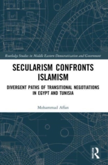 Secularism Confronts Islamism: Divergent Paths of Transitional Negotiations in Egypt and Tunisia