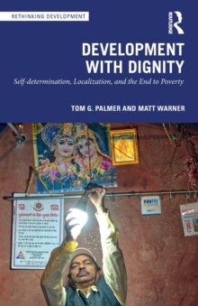 Image for Development with dignity  : self-determination, localization, and the end to poverty