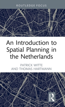 An Introduction to Spatial Planning in the Netherlands