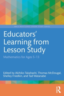 Educators’ Learning from Lesson Study: Mathematics for Ages 5-13