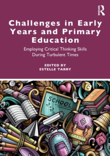 Image for Challenges in early years and primary education  : employing critical thinking skills during turbulent times