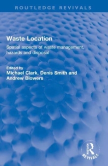 Image for Waste location  : spatial aspects of waste management, hazards and disposal