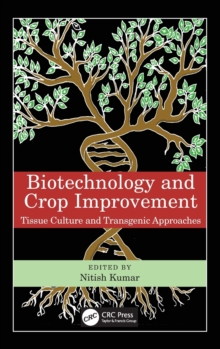 Biotechnology and Crop Improvement: Tissue Culture and Transgenic Approaches