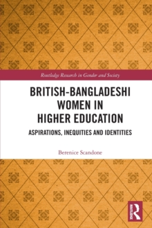 British-Bangladeshi Women in Higher Education: Aspirations, Inequities and Identities