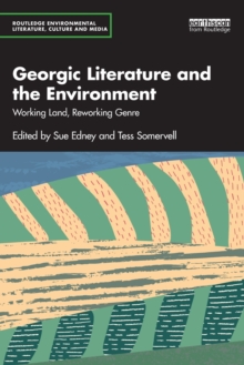 Georgic Literature and the Environment: Working Land, Reworking Genre