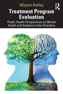 Treatment Program Evaluation: Public Health Perspectives on Mental Health and Substance Use Disorders