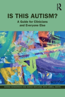 Image for Is this autism?  : a guide for clinicians and everyone else