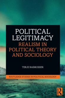 Political Legitimacy: Realism in Political Theory and Sociology