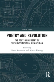 Image for Poetry and revolution  : the poets and poetry of the constitutional era of Iran