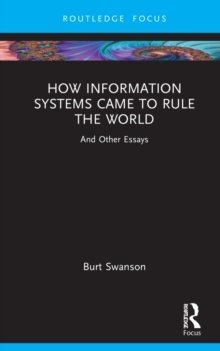 How Information Systems Came to Rule the World