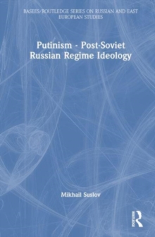 Putinism – Post-Soviet Russian Regime Ideology