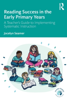 Image for Reading success in the early primary years  : a teacher's guide to implementing systematic instruction