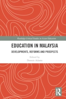 Image for Education in Malaysia : Developments, Reforms and Prospects