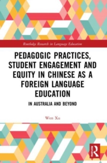 Image for Pedagogic Practices, Student Engagement and Equity in Chinese as a Foreign Language Education