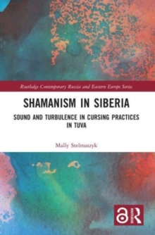 Shamanism in Siberia: Sound and Turbulence in Cursing Practices in Tuva