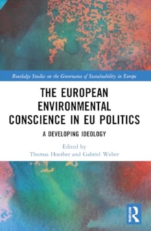 Image for The European environmental conscience in EU politics  : a developing ideology