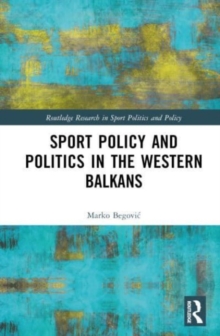 Image for Sports Policy and Politics in the Western Balkans