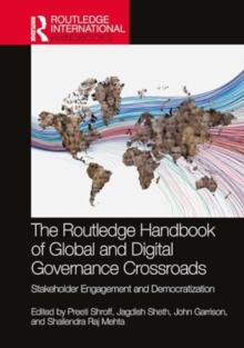 Image for The Routledge Handbook of Global and Digital Governance Crossroads : Stakeholder Engagement and Democratization