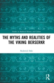 Image for The Myths and Realities of the Viking Berserkr