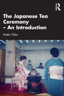 The Japanese Tea Ceremony – An Introduction