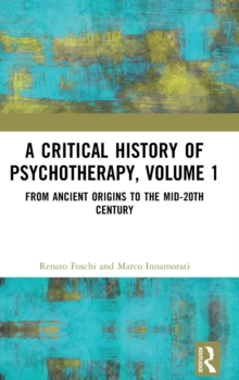 Critical History of Psychotherapy, Volume 1