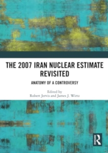 Image for The 2007 Iran nuclear estimate revisited  : anatomy of a controversy