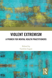 Violent Extremism: A Primer for Mental Health Practitioners