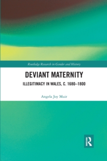 Deviant Maternity: Illegitimacy in Wales, c. 1680–1800