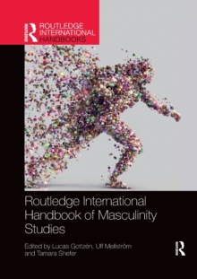 Routledge International Handbook of Masculinity Studies