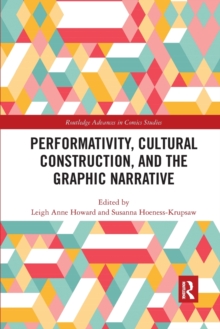 Image for Performativity, Cultural Construction, and the Graphic Narrative