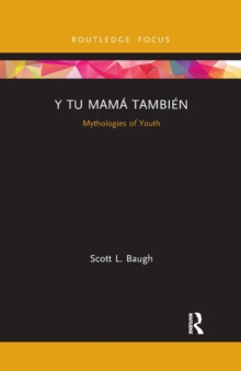 Y Tu Mama Tambien: Mythologies of Youth