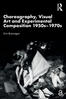Choreography, Visual Art and Experimental Composition 1950s–1970s