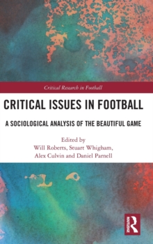 Critical Issues in Football: A Sociological Analysis of the Beautiful Game