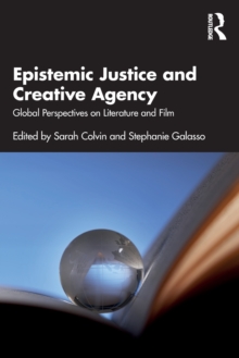 Epistemic Justice and Creative Agency: Global Perspectives on Literature and Film