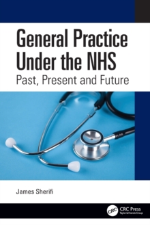 General Practice Under the NHS: Past, Present and Future