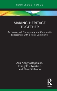 Making Heritage Together: Archaeological Ethnography and Community Engagement with a Rural Community