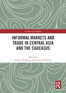 Image for Informal Markets and Trade in Central Asia and the Caucasus